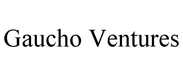  GAUCHO VENTURES