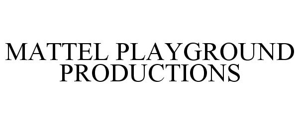  MATTEL PLAYGROUND PRODUCTIONS