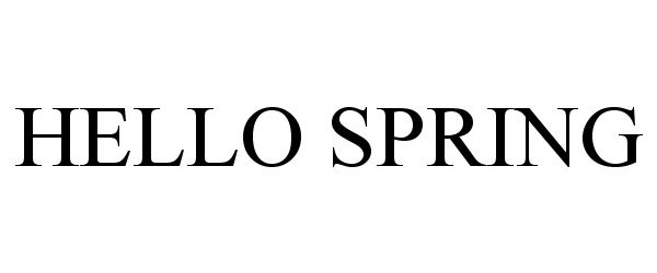 Trademark Logo HELLO SPRING