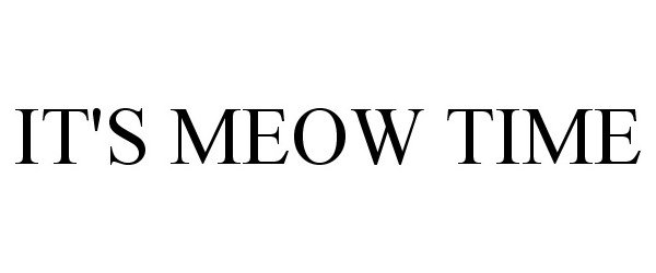  IT'S MEOW TIME