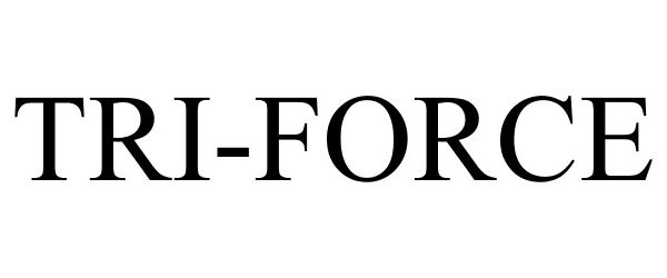 Trademark Logo TRI-FORCE