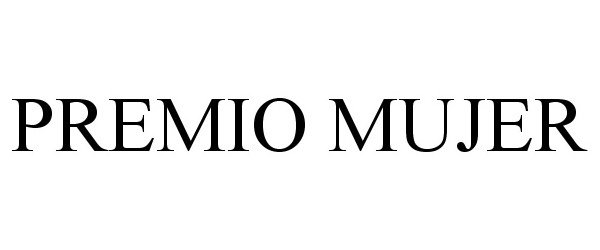 Trademark Logo PREMIO MUJER