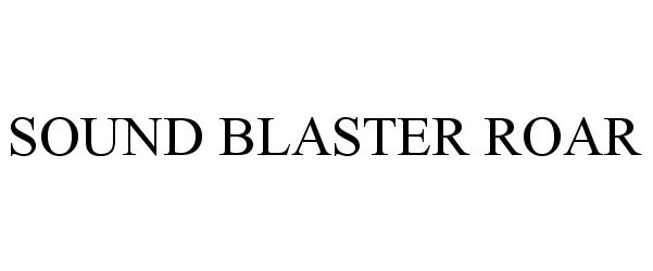 Trademark Logo SOUND BLASTER ROAR