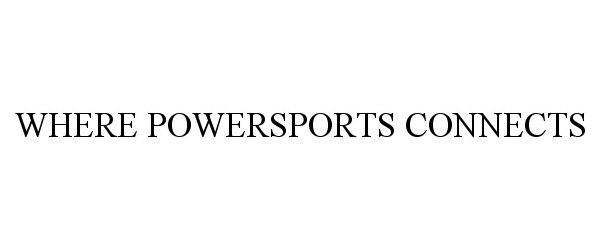  WHERE POWERSPORTS CONNECTS