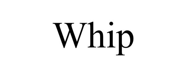 Trademark Logo WHIP