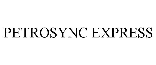 Trademark Logo PETROSYNC EXPRESS