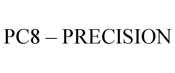Trademark Logo PC8 - PRECISION