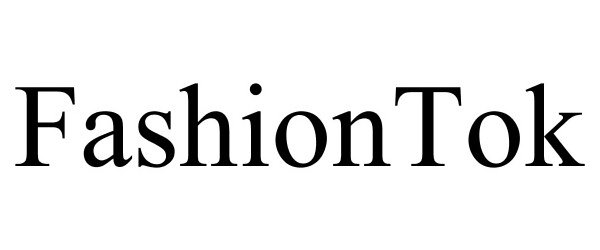 Trademark Logo FASHIONTOK