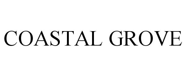 Trademark Logo COASTAL GROVE