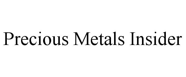  PRECIOUS METALS INSIDER