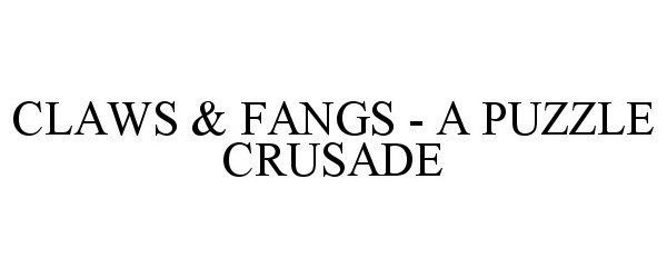  CLAWS &amp; FANGS - A PUZZLE CRUSADE