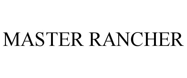 Trademark Logo MASTER RANCHER