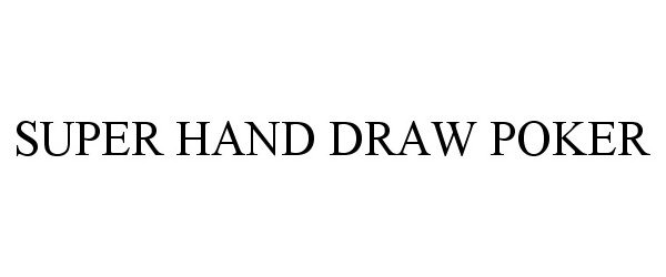 Trademark Logo SUPER HAND DRAW POKER