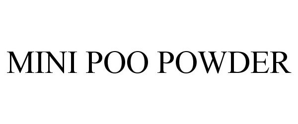  MINI POO POWDER