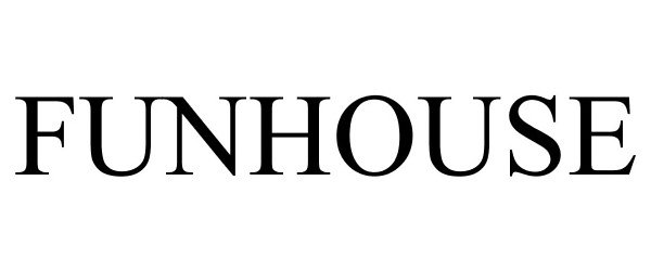 Trademark Logo FUNHOUSE