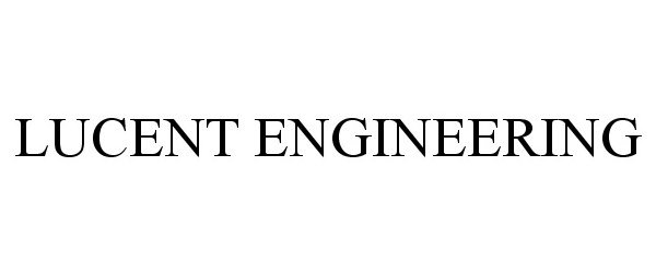Trademark Logo LUCENT ENGINEERING