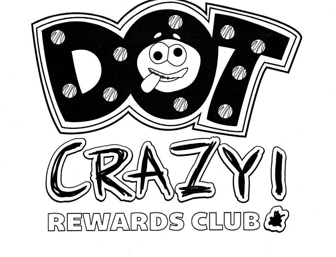  DOT CRAZY! REWARDS CLUB