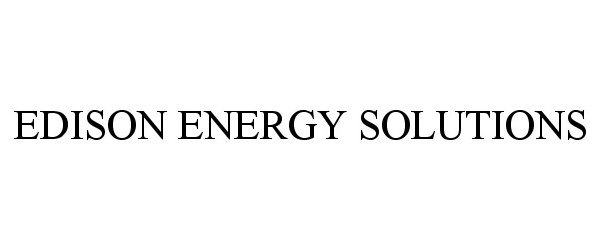  EDISON ENERGY SOLUTIONS