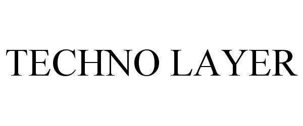 Trademark Logo TECHNO LAYER