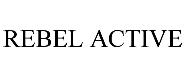 Trademark Logo REBEL ACTIVE
