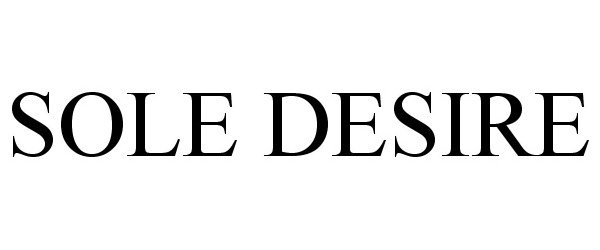 Trademark Logo SOLE DESIRE