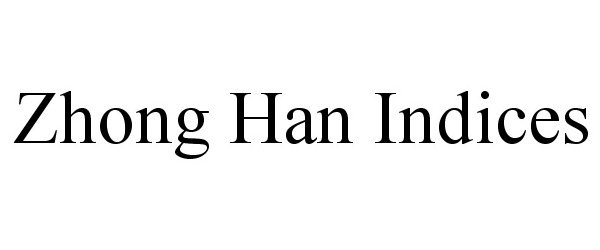  ZHONG HAN INDICES