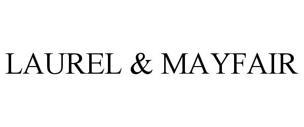 Trademark Logo LAUREL &amp; MAYFAIR