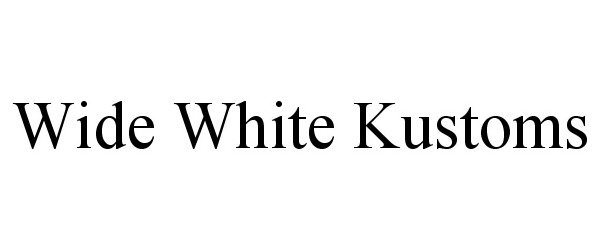 WIDE WHITE KUSTOMS