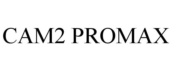 Trademark Logo CAM2 PROMAX