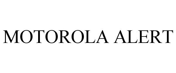 Trademark Logo MOTOROLA ALERT