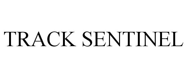 Trademark Logo TRACK SENTINEL