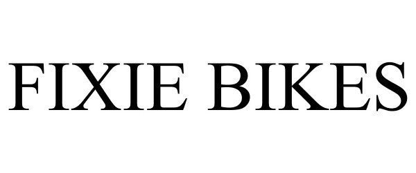 Trademark Logo FIXIE BIKES