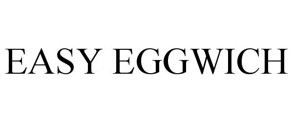  EASY EGGWICH