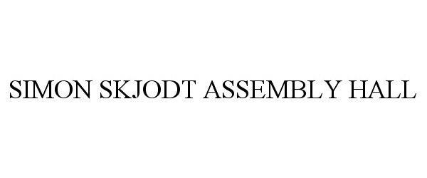 Trademark Logo SIMON SKJODT ASSEMBLY HALL