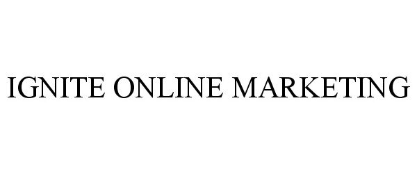 Trademark Logo IGNITE ONLINE MARKETING