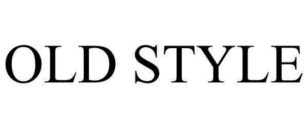 Trademark Logo OLD STYLE