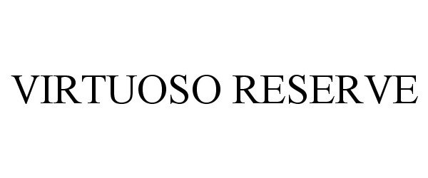 Trademark Logo VIRTUOSO RESERVE