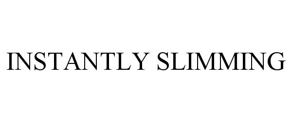  INSTANTLY SLIMMING
