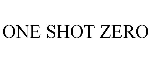 Trademark Logo ONE SHOT ZERO