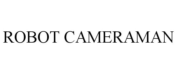 Trademark Logo ROBOT CAMERAMAN