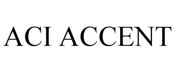  ACI ACCENT