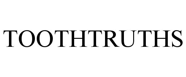 Trademark Logo TOOTHTRUTHS