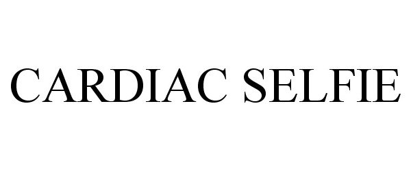 Trademark Logo CARDIAC SELFIE
