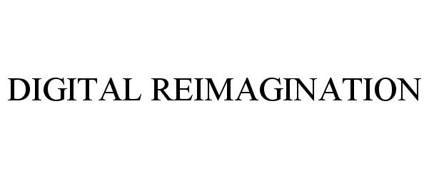 Trademark Logo DIGITAL REIMAGINATION