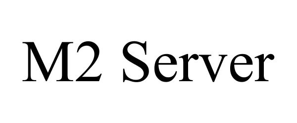 Trademark Logo M2 SERVER