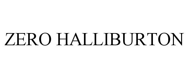  ZERO HALLIBURTON