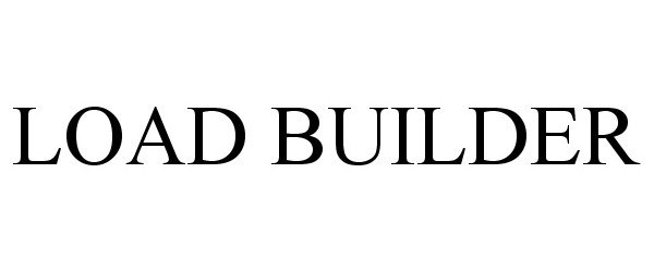 Trademark Logo LOAD BUILDER