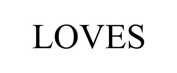 Trademark Logo LOVES