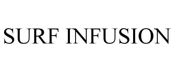 Trademark Logo SURF INFUSION