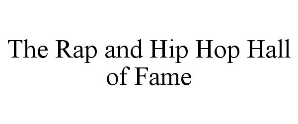  THE RAP AND HIP HOP HALL OF FAME